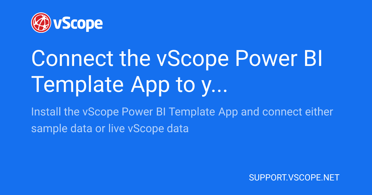 Vscope Connect the vScope Power BI Template App to your vScope data | vScope ...