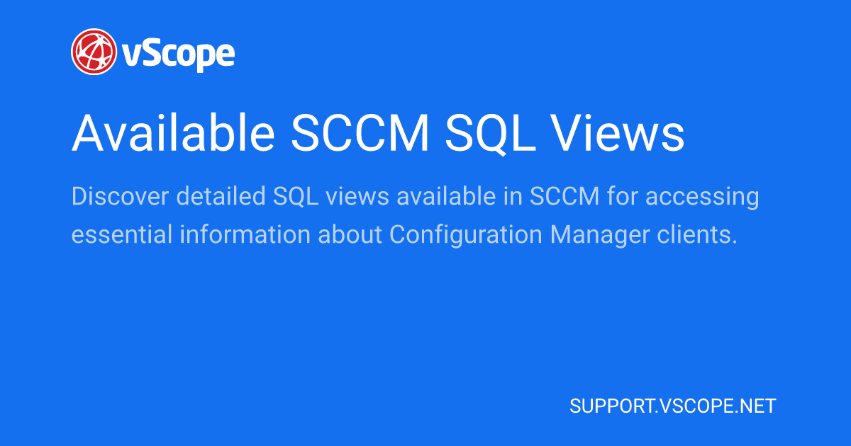 Available Sccm Sql Views Vscope Support Page