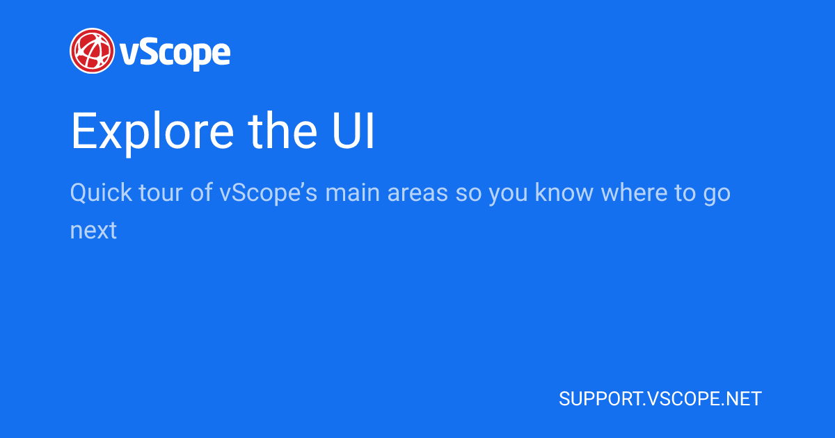 Explore the UI | vScope Support Page