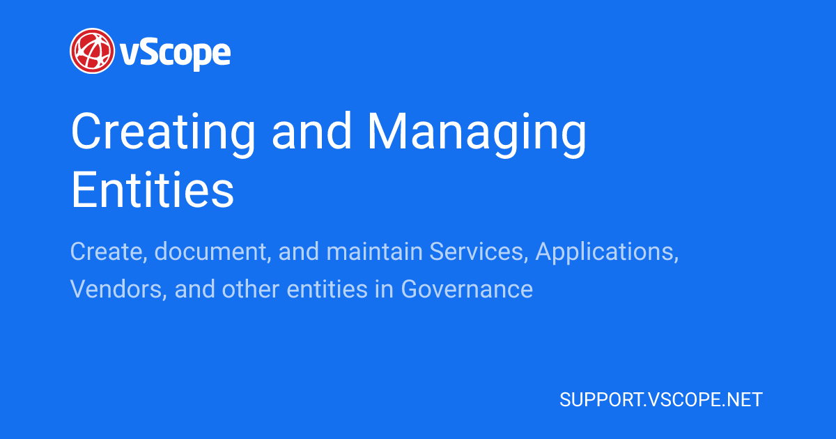 Vscope Creating and Managing Entities | vScope Support Page