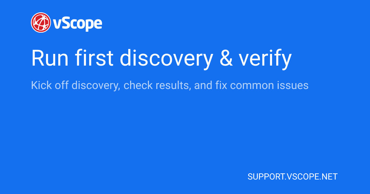 Run first discovery & verify | vScope Support Page