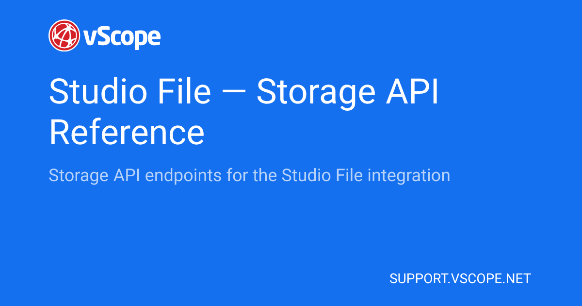 Vscope Studio File — Storage API Reference | vScope Support Page