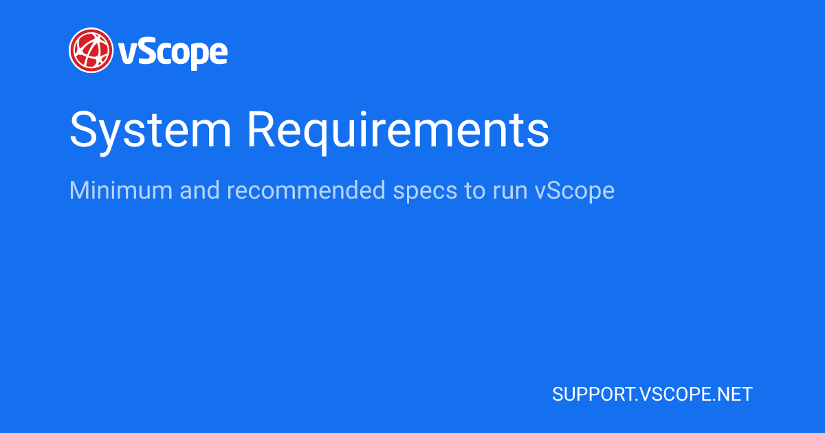 System Requirements | vScope Support Page