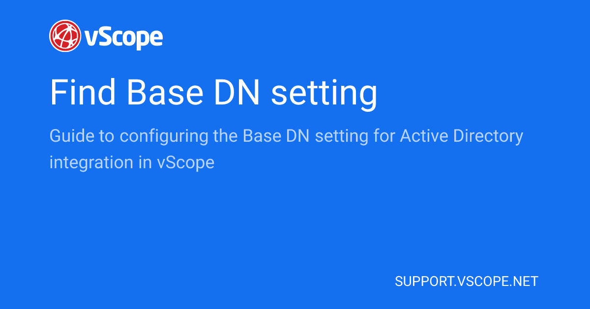 Find Base DN setting | vScope Support Page