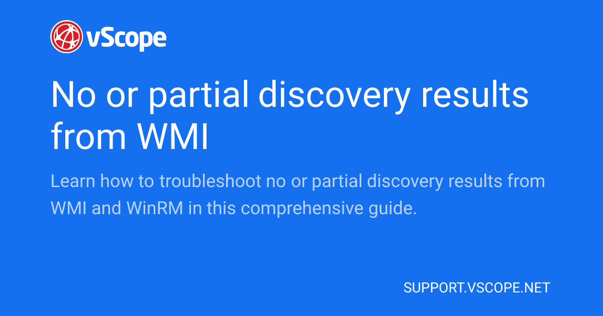No or partial discovery results from WMI | vScope Support Page