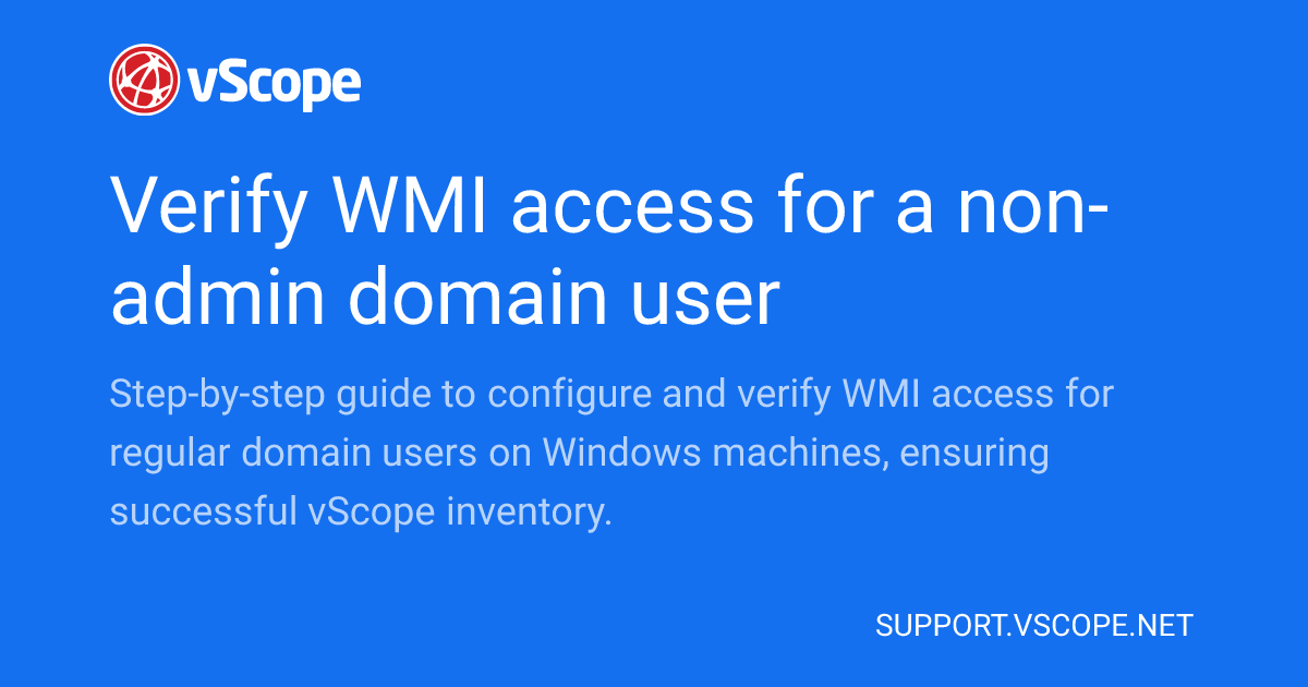 Verify WMI access for a non-admin domain user | vScope Support Page