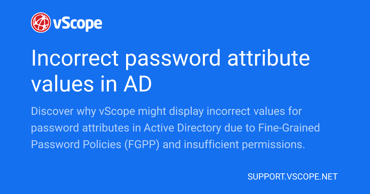 Incorrect password attribute values in AD | vScope Support Page